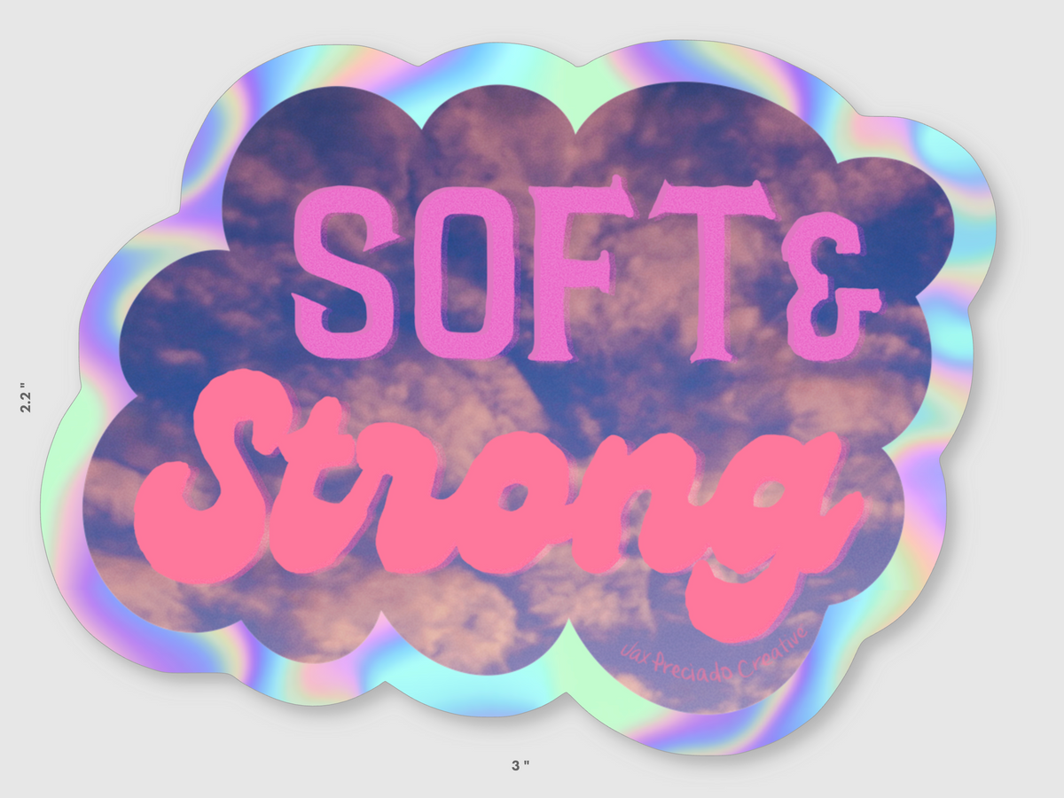 Soft & Strong – Holographic Affirmation Sticker | Hawaiʻi Sky Photography